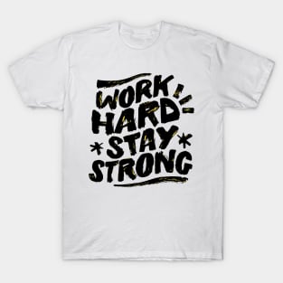 Work Hard Stay Strong T-Shirt